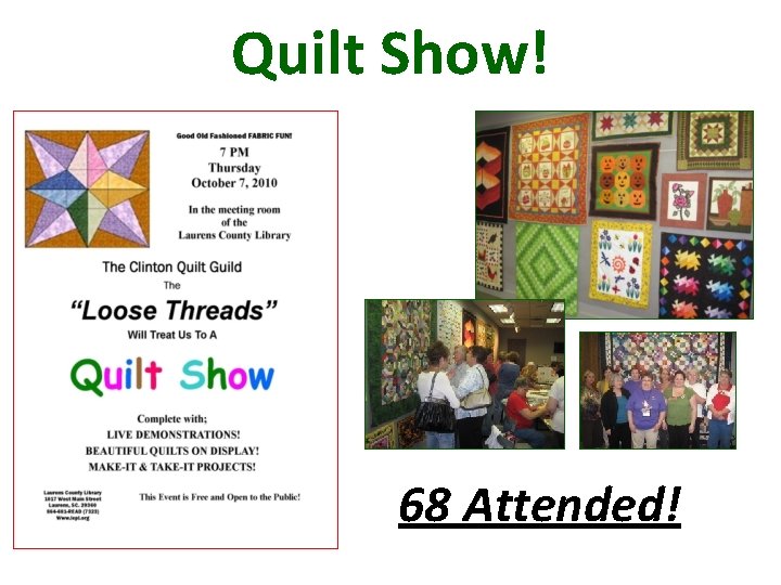 Quilt Show! 68 Attended! 
