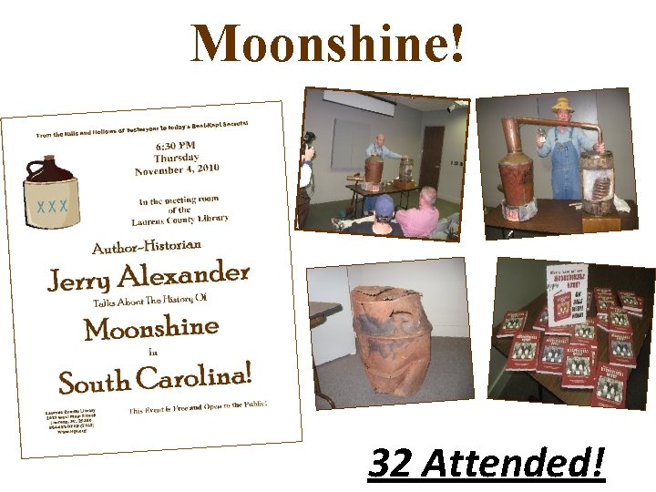 Moonshine! 32 Attended! 
