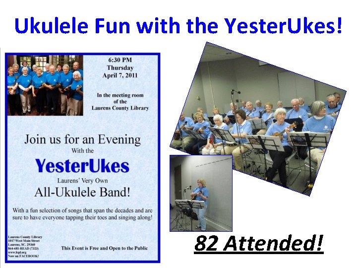 Ukulele Fun with the Yester. Ukes! 82 Attended! 