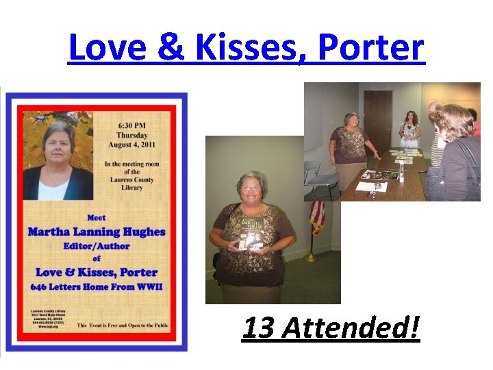 Love & Kisses, Porter 13 Attended! 