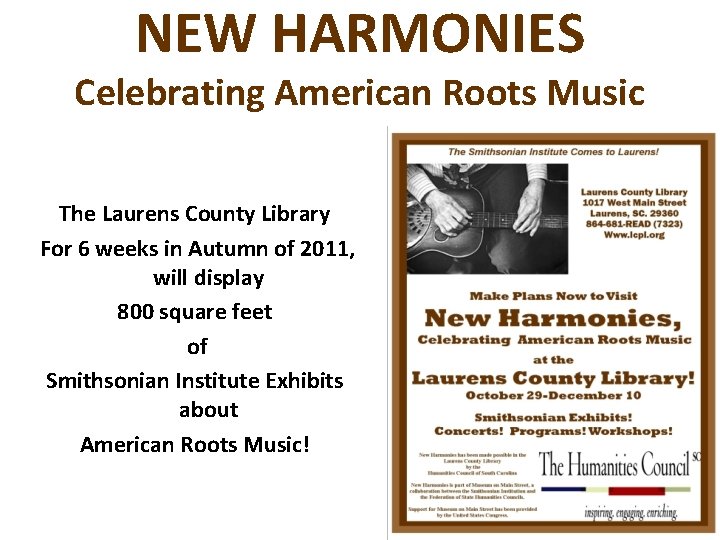 NEW HARMONIES Celebrating American Roots Music The Laurens County Library For 6 weeks in
