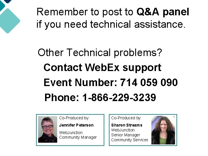 Remember to post to Q&A panel if you need technical assistance. Other Technical problems?