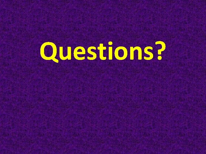Questions? 