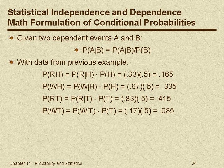 Statistical Independence and Dependence Math Formulation of Conditional Probabilities Given two dependent events A