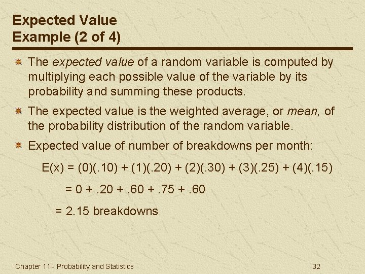 Expected Value Example (2 of 4) The expected value of a random variable is