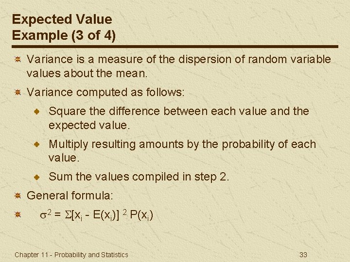 Expected Value Example (3 of 4) Variance is a measure of the dispersion of