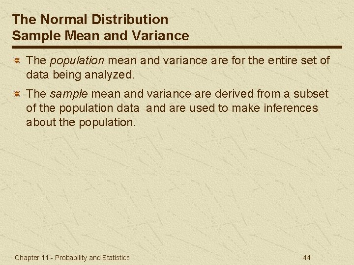 The Normal Distribution Sample Mean and Variance The population mean and variance are for