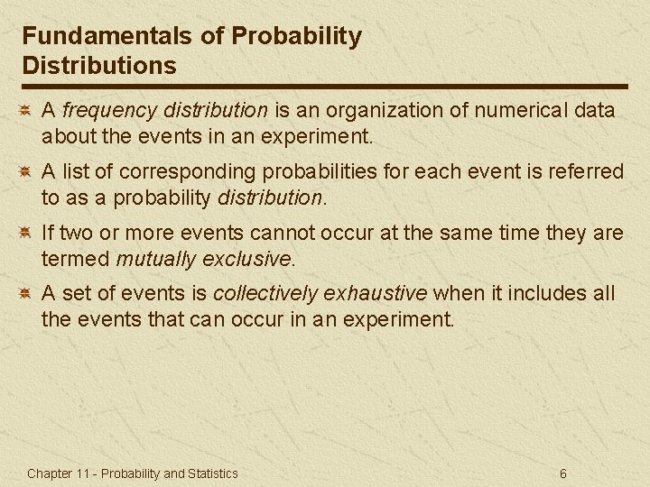 Fundamentals of Probability Distributions A frequency distribution is an organization of numerical data about