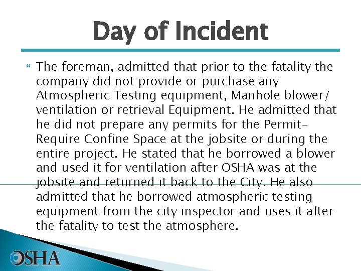 Day of Incident The foreman, admitted that prior to the fatality the company did