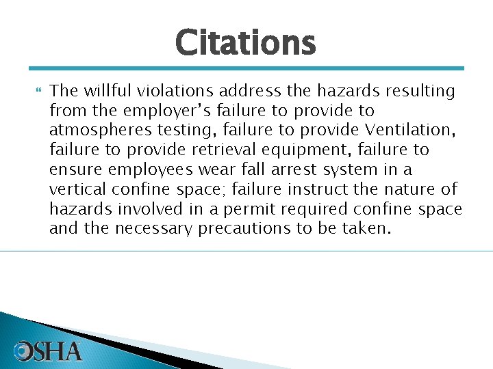 Citations The willful violations address the hazards resulting from the employer’s failure to provide