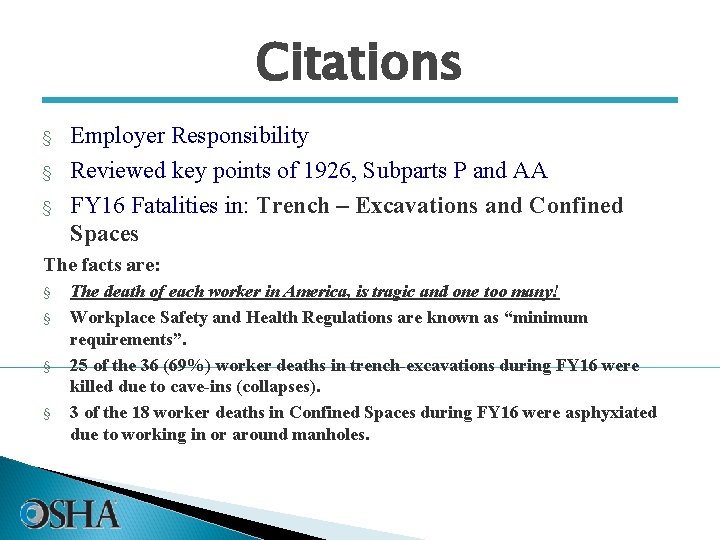 Citations § § § Employer Responsibility Reviewed key points of 1926, Subparts P and
