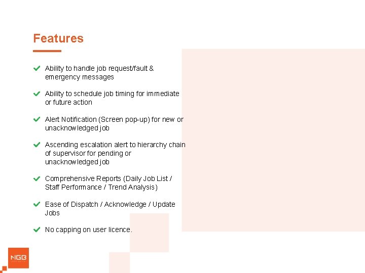 Features Ability to handle job request/fault & emergency messages Ability to schedule job timing