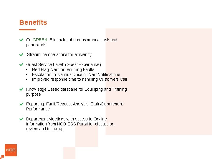 Benefits Go GREEN: Eliminate labourous manual task and paperwork. Streamline operations for efficiency Guest