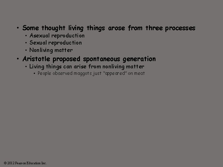  • Some thought living things arose from three processes • Asexual reproduction •