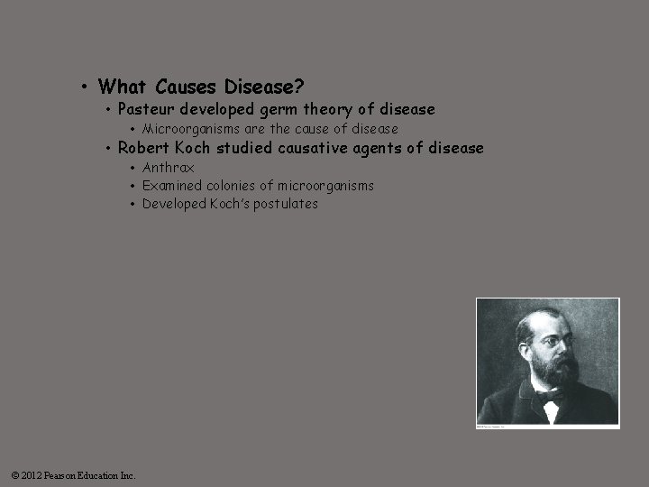  • What Causes Disease? • Pasteur developed germ theory of disease • Microorganisms