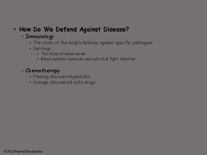  • How Do We Defend Against Disease? • Immunology • The study of