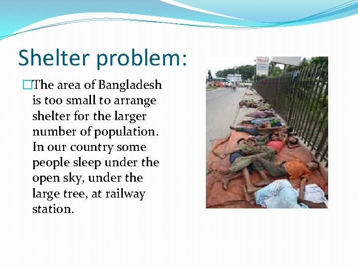 Shelter problem: �The area of Bangladesh is too small to arrange shelter for the
