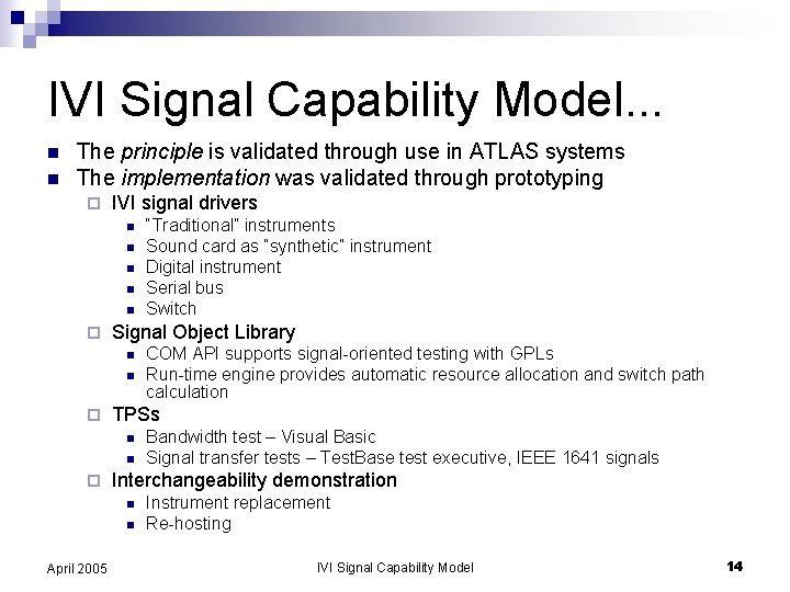 IVI Signal Capability Model. . . n n The principle is validated through use