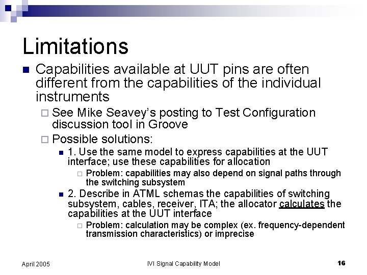 Limitations n Capabilities available at UUT pins are often different from the capabilities of