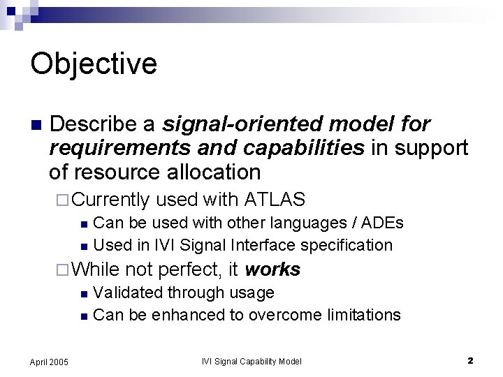 Objective n Describe a signal-oriented model for requirements and capabilities in support of resource