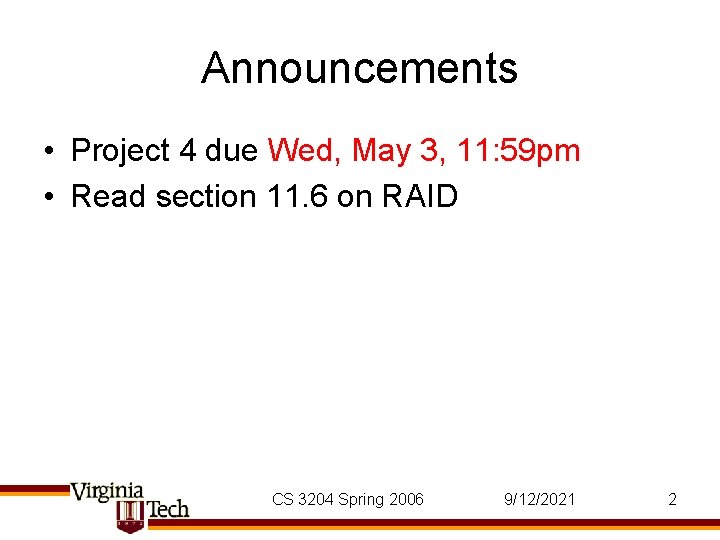 Announcements • Project 4 due Wed, May 3, 11: 59 pm • Read section