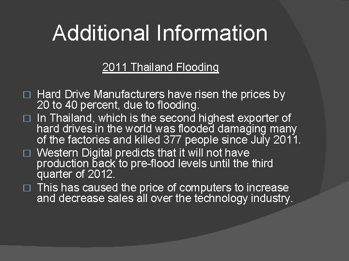Additional Information 2011 Thailand Flooding Hard Drive Manufacturers have risen the prices by 20