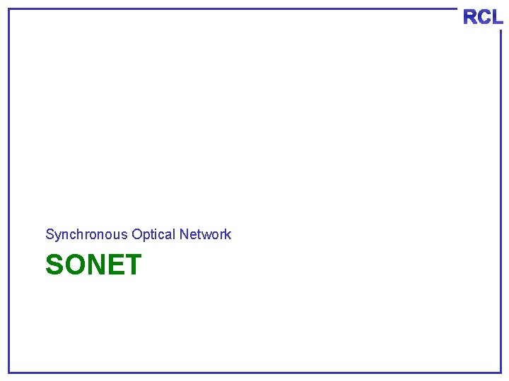 RCL Synchronous Optical Network SONET 