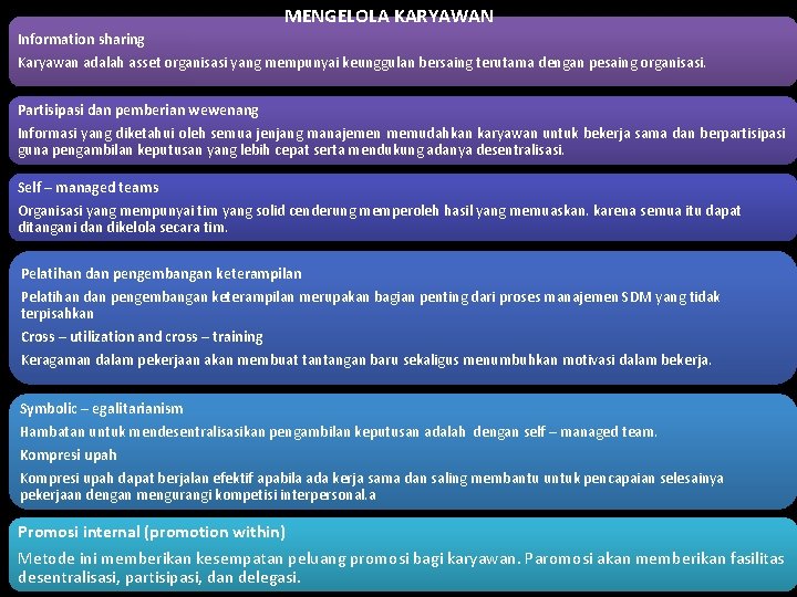 MENGELOLA KARYAWAN Information sharing Karyawan adalah asset organisasi yang mempunyai keunggulan bersaing terutama dengan