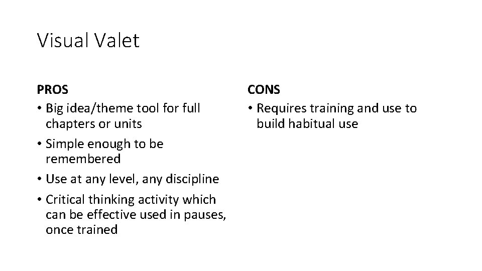 Visual Valet PROS • Big idea/theme tool for full chapters or units • Simple
