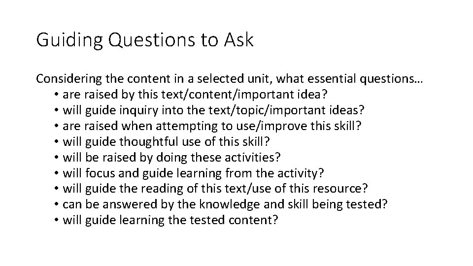Guiding Questions to Ask Considering the content in a selected unit, what essential questions…