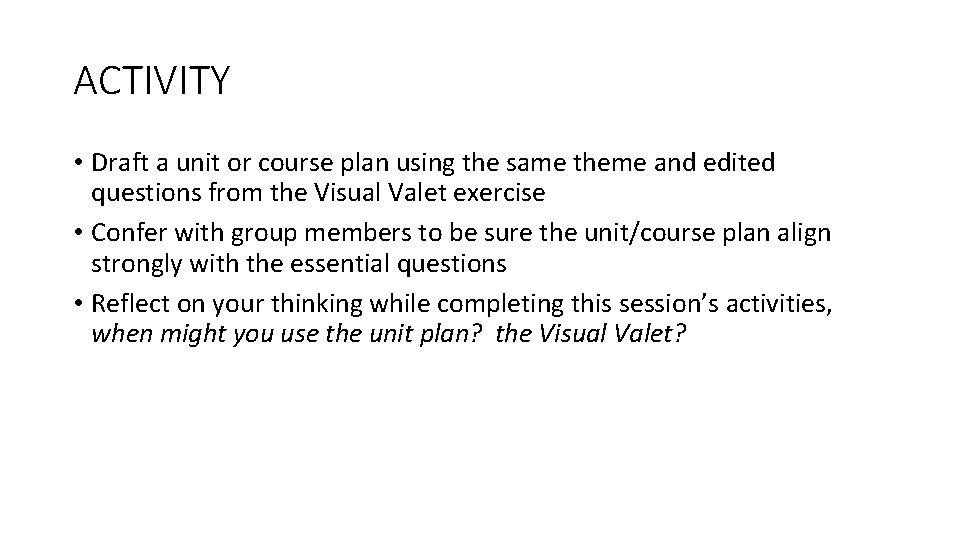 ACTIVITY • Draft a unit or course plan using the same theme and edited