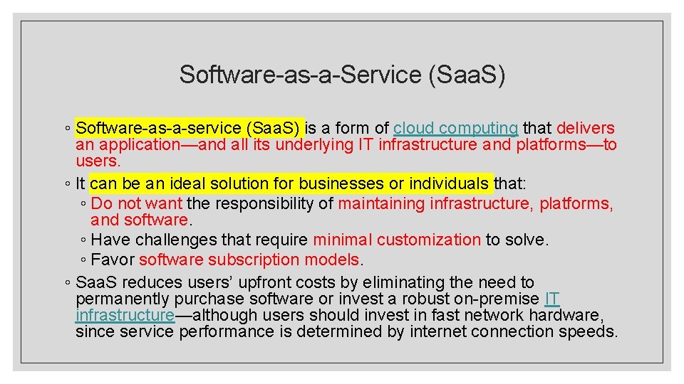 Software-as-a-Service (Saa. S) ◦ Software-as-a-service (Saa. S) is a form of cloud computing that Software-as-a-Service (Saa. S) ◦ Software-as-a-service (Saa. S) is a form of cloud computing that