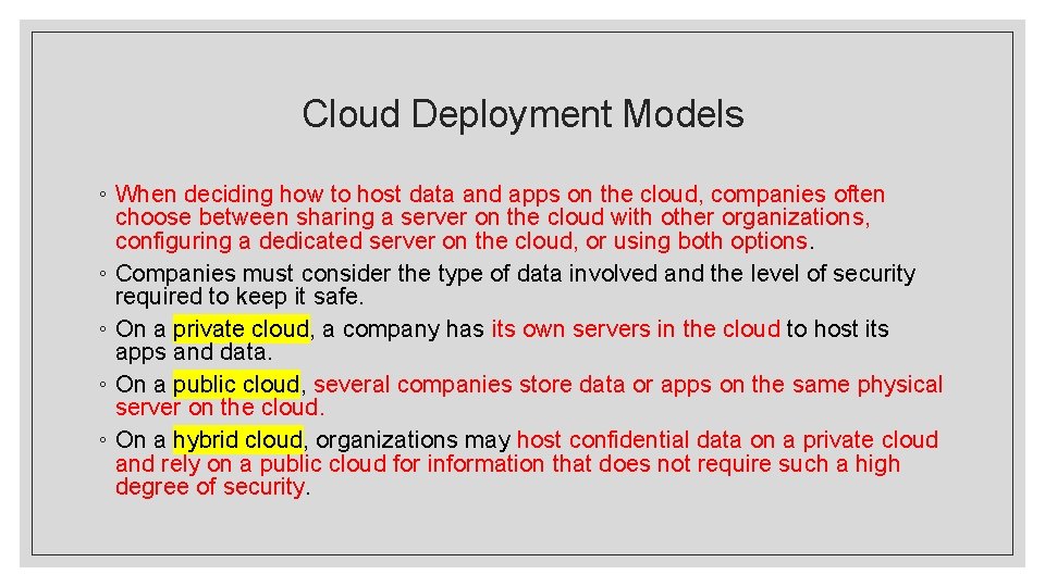 Cloud Deployment Models ◦ When deciding how to host data and apps on the Cloud Deployment Models ◦ When deciding how to host data and apps on the
