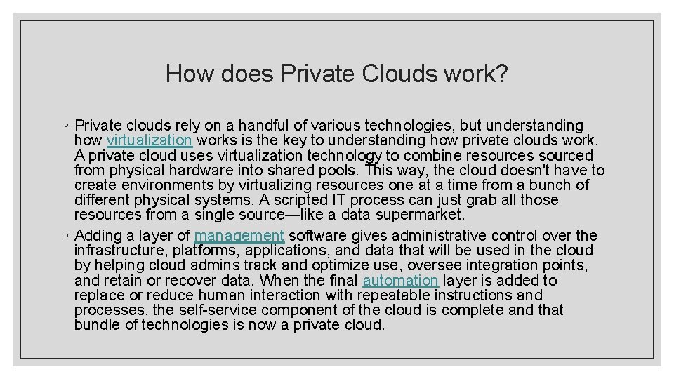 How does Private Clouds work? ◦ Private clouds rely on a handful of various How does Private Clouds work? ◦ Private clouds rely on a handful of various