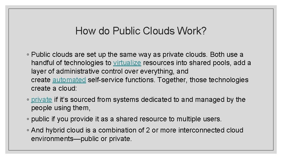 How do Public Clouds Work? ◦ Public clouds are set up the same way How do Public Clouds Work? ◦ Public clouds are set up the same way