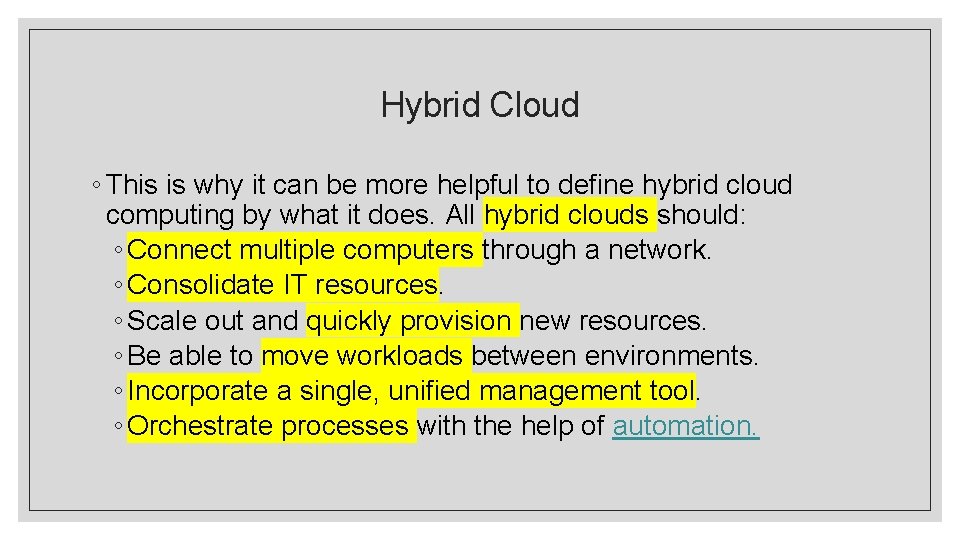 Hybrid Cloud ◦ This is why it can be more helpful to define hybrid Hybrid Cloud ◦ This is why it can be more helpful to define hybrid