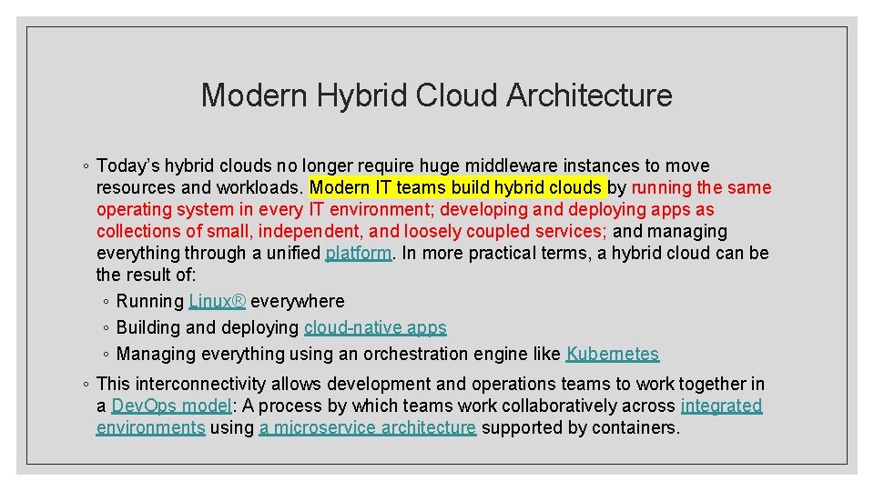 Modern Hybrid Cloud Architecture ◦ Today’s hybrid clouds no longer require huge middleware instances Modern Hybrid Cloud Architecture ◦ Today’s hybrid clouds no longer require huge middleware instances