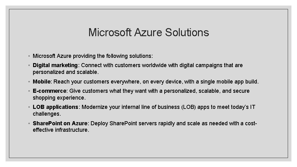 Microsoft Azure Solutions ◦ Microsoft Azure providing the following solutions: ◦ Digital marketing: Connect Microsoft Azure Solutions ◦ Microsoft Azure providing the following solutions: ◦ Digital marketing: Connect