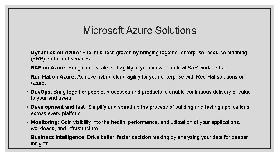Microsoft Azure Solutions ◦ Dynamics on Azure: Fuel business growth by bringing together enterprise Microsoft Azure Solutions ◦ Dynamics on Azure: Fuel business growth by bringing together enterprise