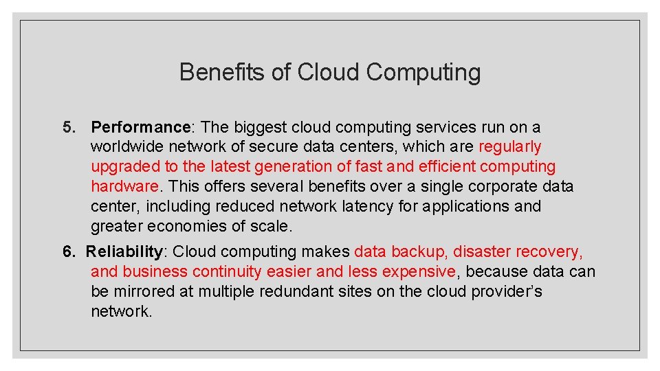 Benefits of Cloud Computing 5. Performance: The biggest cloud computing services run on a Benefits of Cloud Computing 5. Performance: The biggest cloud computing services run on a