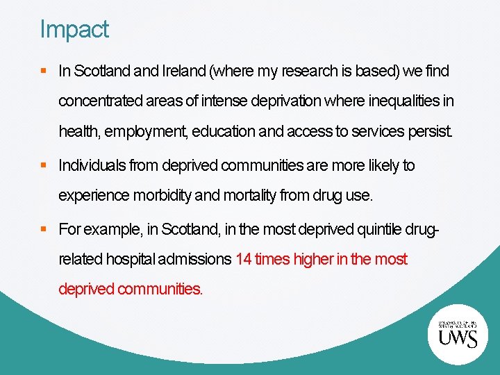 Impact § In Scotland Ireland (where my research is based) we find concentrated areas