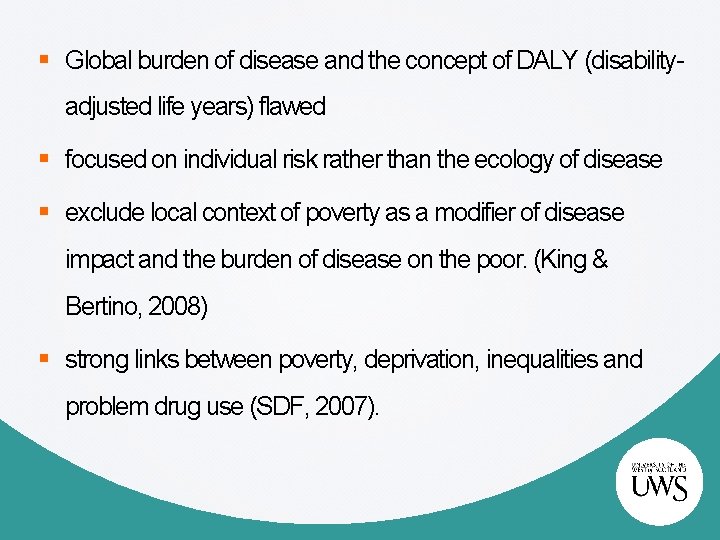 § Global burden of disease and the concept of DALY (disabilityadjusted life years) flawed