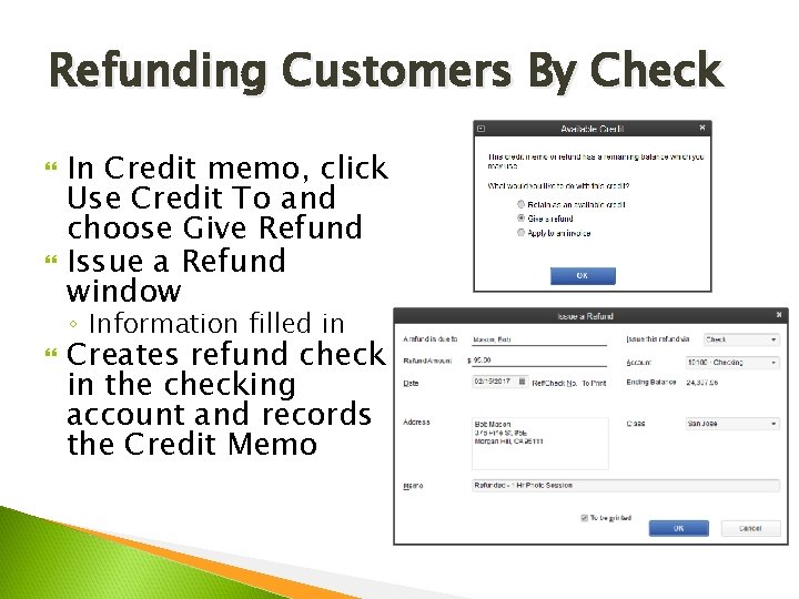 Refunding Customers By Check In Credit memo, click Use Credit To and choose Give