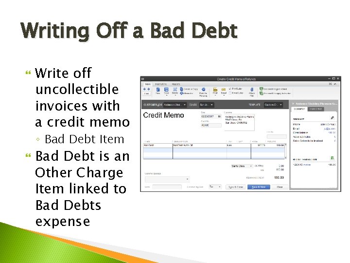 Writing Off a Bad Debt Write off uncollectible invoices with a credit memo ◦