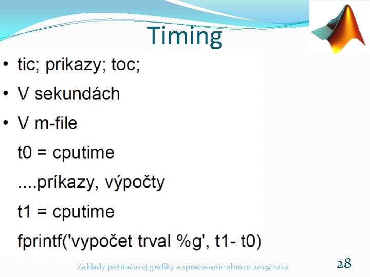 Timing Základy počítačovej grafiky a spracovanie obrazu 2019/2020 28 