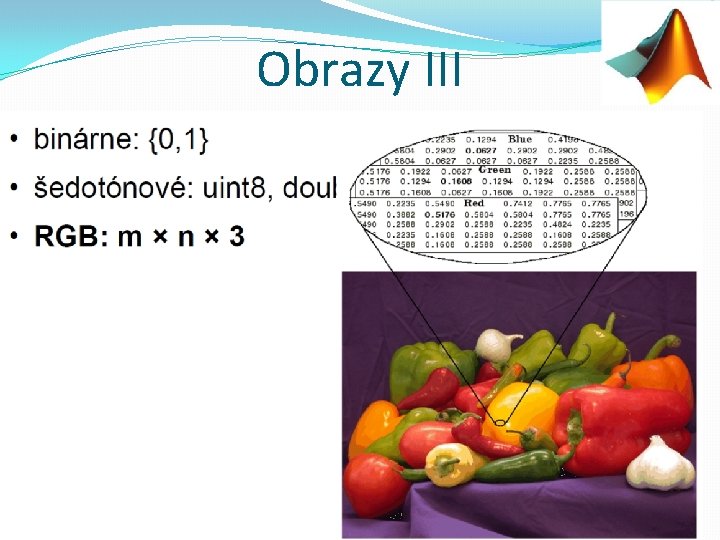 Obrazy III Základy počítačovej grafiky a spracovanie obrazu 2019/2020 34 