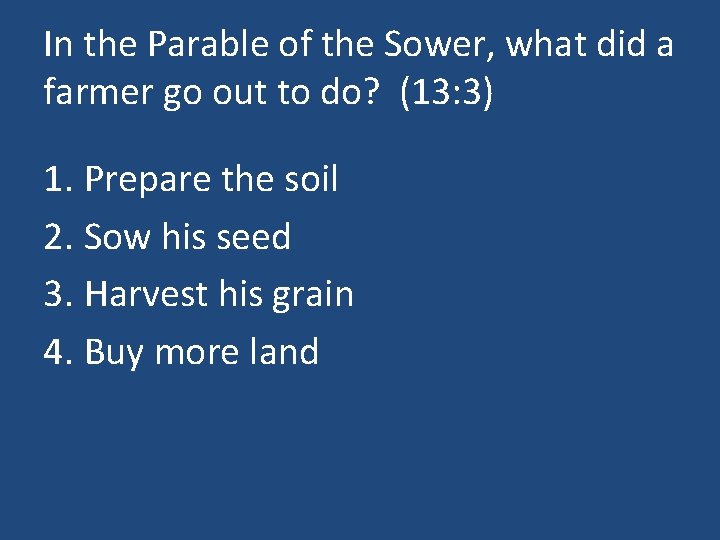 In the Parable of the Sower, what did a farmer go out to do?