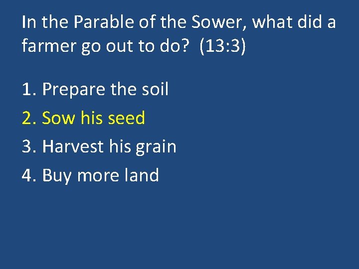 In the Parable of the Sower, what did a farmer go out to do?