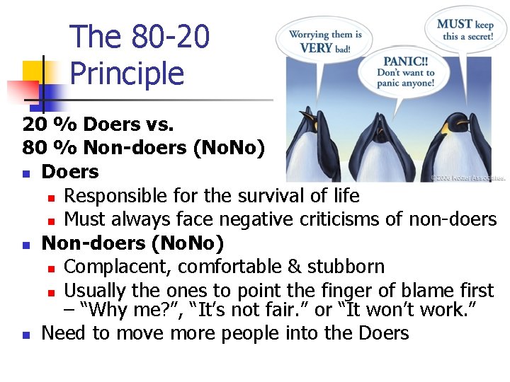 The 80 -20 Principle 20 % Doers vs. 80 % Non-doers (No. No) n