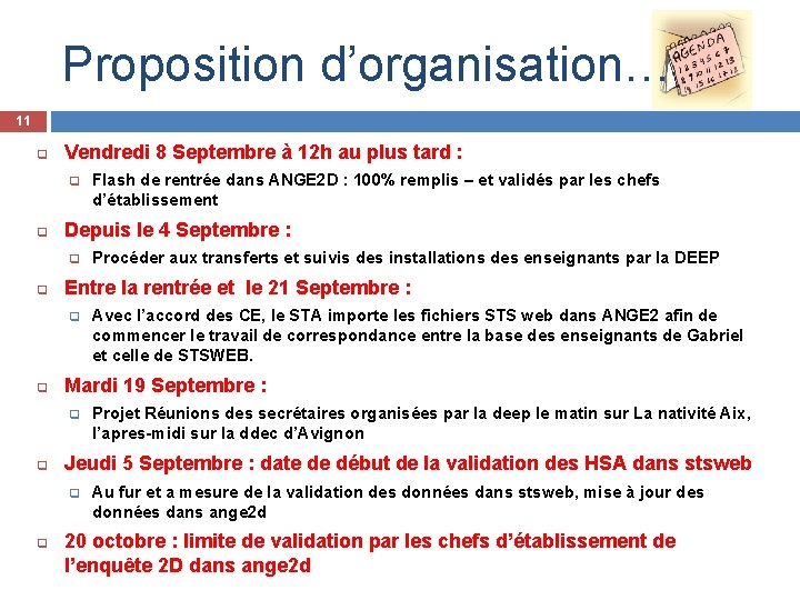 Proposition d’organisation… 11 q Vendredi 8 Septembre à 12 h au plus tard :